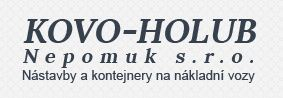 KOVO-HOLUB Nepomuk s.r.o. - kovovýroba, nástavby a kontejnery na nákladní vozy